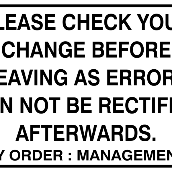 Please check your change before leaving etc safety sign (B5)