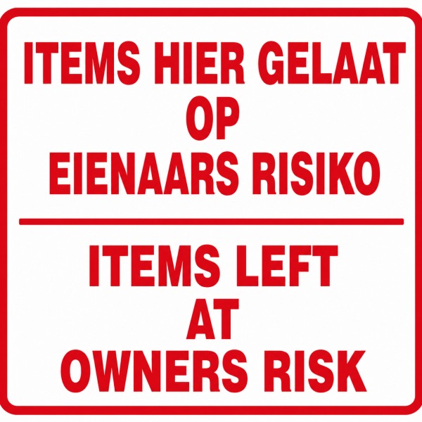Items Hier Gelaat op Eienaars Risiko, Items left at owners risk 2 lang safety sign (B7)