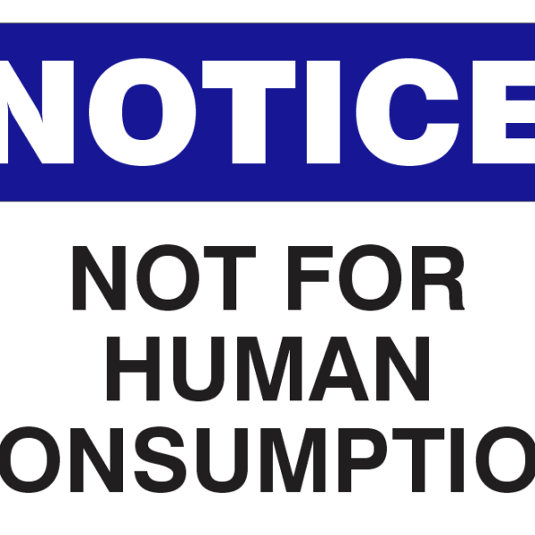 NOT077-Noticenotforhumanconsump.png Notice : not for human consumption safety sign (NOT077)