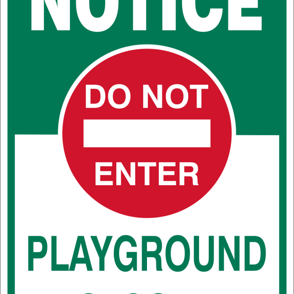 NOT087-Notice-Donotenterplaygroundclosed.png Notice : Do not enter. Playground closed safety sign (NOT087)