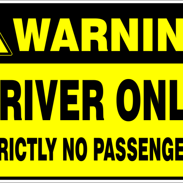 Warning : Driver only , Strictly no passengers safety sign (WARN12)